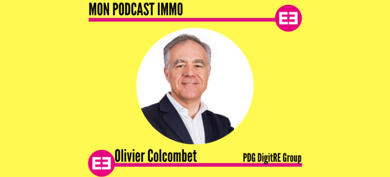 "Nos  5 400 conseillers immobiliers sont des patrons dotés d'une formidable agilité", Olivier Colcombet, DigitRE Group