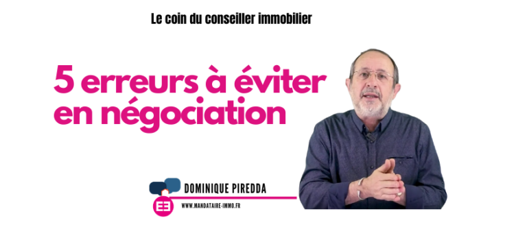 Le coin du conseiller immobilier : 5 erreurs à éviter en négociation