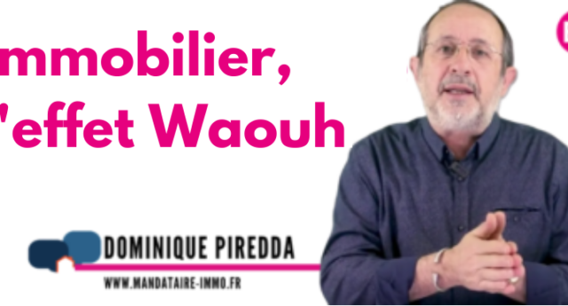 Le coin du conseiller immobilier : Immobilier, l'effet Waouh