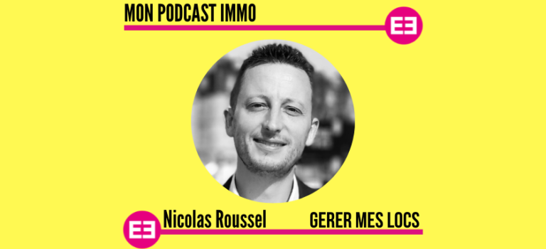 Mon Podcast Immo - MySweetimmo - Nicolas Roussel - Gérer mes locs