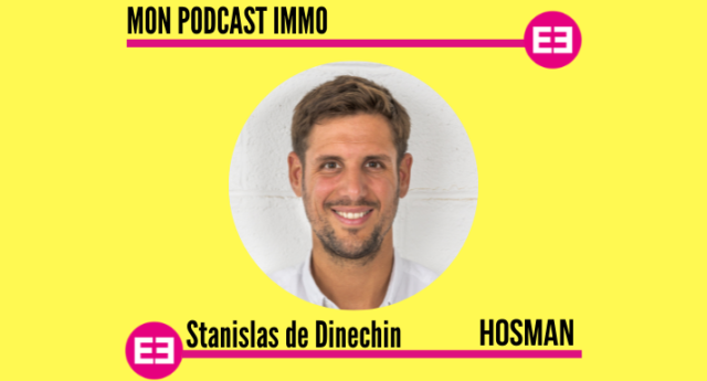 Hosman - Stanislas de Dinechin - Mon Podcast Immo - MySweetimmo - 840x385