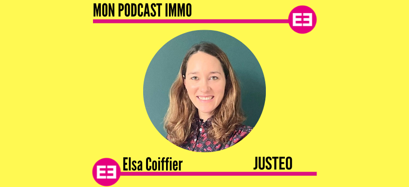 Elsa Coiffier- Justeo-Mon Podcast Immo - MySweetimmo - 840x385