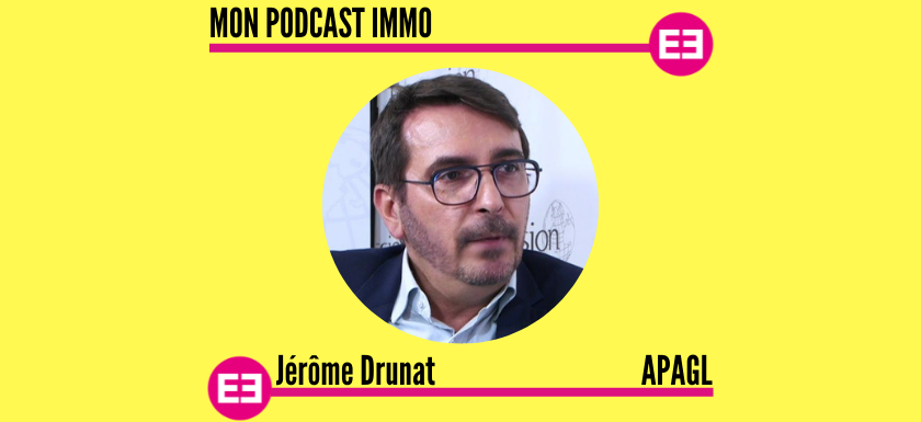 Jérôme Drunat-APAGL- Mon Podcast Immo - MySweetimmo