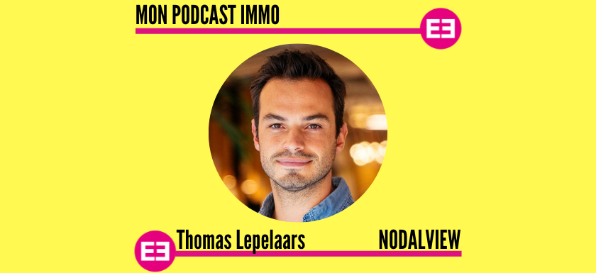 Nodalview - Thomas Lepelaars - MON PODCAST IMMO