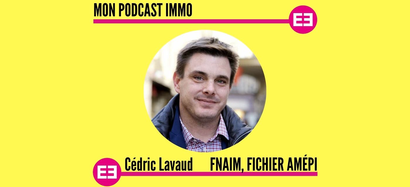 Cédric Lavaud (FNAIM, Fichier Amépi) : Rendez-vous aux Assises de l'immobilier le 13 octobre !