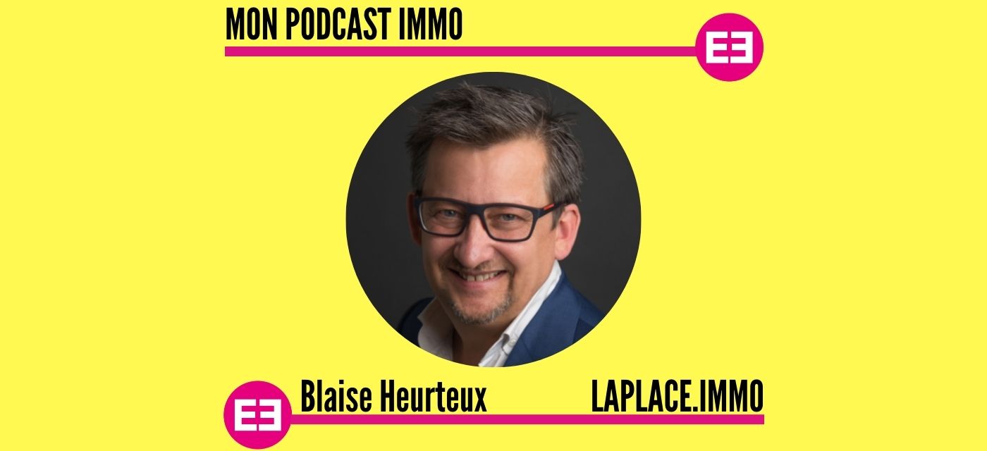 Blaise Heurteux-Mon Podcast Immo