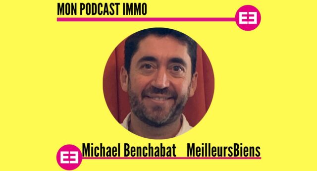 Michael Benchabat, président de MeilleursBiens au micro de Mon Podcast Immo