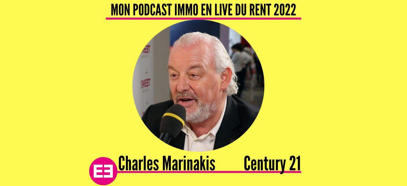 Charles Marinakis, président de Century 21 au micro de Mon Podcast Immo