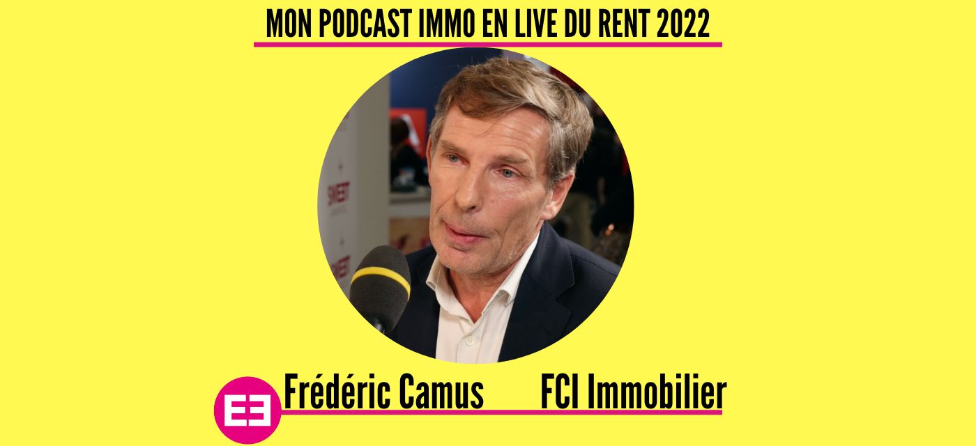 Frédéric Camus (FCI) au micro de Mon Podcast Immo