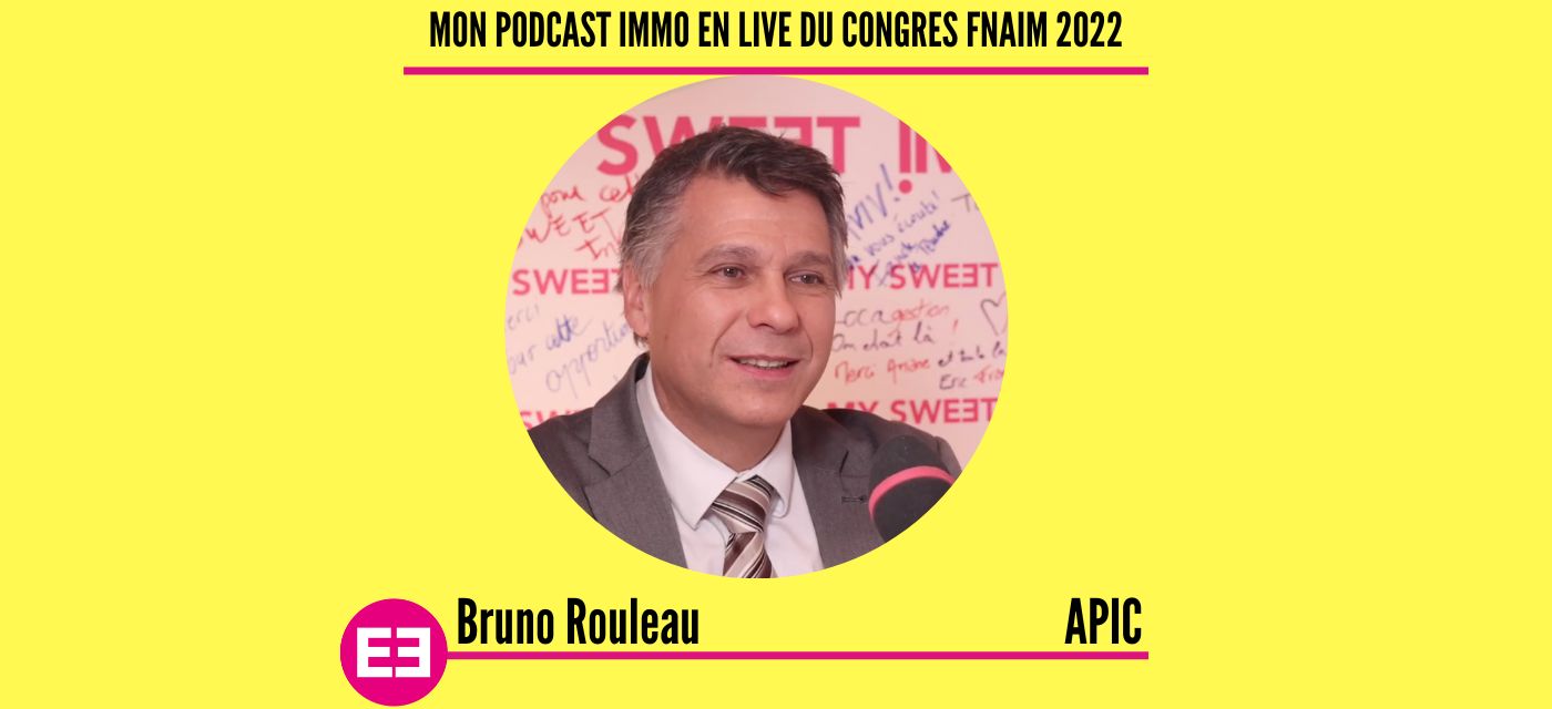 Bruno Rouleau au micro de Mon Podcast Immo
