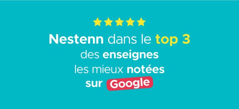 Nestenn parmi le Top 3 des enseignes les mieux notees sur Google