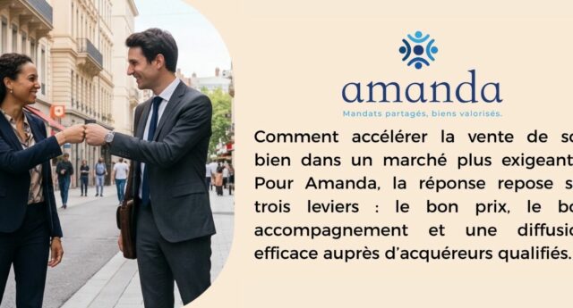 Amanda : comment accelerer la vente de son bien grace au partage de mandats exclusifs