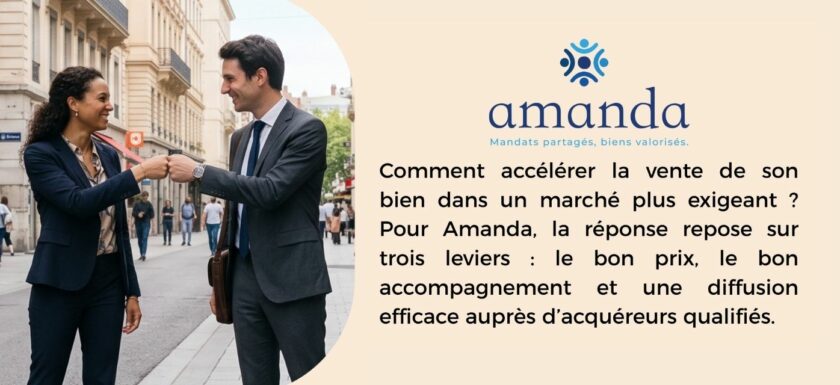 Amanda : comment accelerer la vente de son bien grace au partage de mandats exclusifs